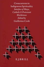 Cover of: Crosscurrents in indigenous spirituality: interface of Maya, Catholic, and Protestant worldviews