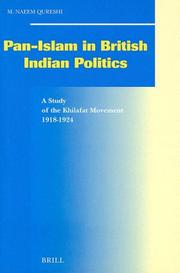 Cover of: Pan-Islam in British Indian politics: a study of the Khilafat Movement, 1918-1924