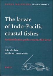 The larvae of Indo-Pacific coastal fishes by Jeffrey M. Leis
