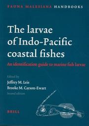 Cover of: The Larvae of Indo-Pacific Coastal Fishes: An Identification Guide to Marine Fish Larvae (Fauna Malesiana Handbook 2)