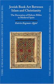 Cover of: Jewish Book Art Between Islam and Christianity: The Decoration of Hebrew Bibles in Medieval Spain (Medieval and Early Modern Iberian World) (Medieval and Early Modern Iberian World)