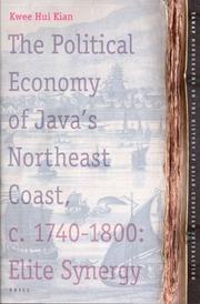 The political economy of Java's northeast coast, c. 1740-1800 by Hui Kian Kwee