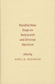 Paradise now : essays on early Jewish and Christian mysticism