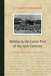 Cover of: Mekka in the Latter Part of the 19th Century: Daily Life, Customs and Learning. The Moslims of the East-Indian Archipelago (Brill Classics in Islam)