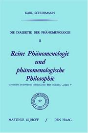 Cover of: Die Dialektik der Phänomenologie: Band II: Reine Phänomenologische Philosophie und Phänomenologie. Historisch-analytische Monographie über Husserl's `Ideen 1' (Phaenomenologica)