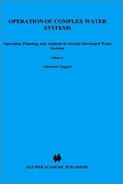 Operation of complex water systems : operation, planning and analysis of already developed water systems : [proceedings of the NATO Advanced Study Institute on 