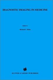 Diagnostic imaging in medicine : [proceedings of the NATO Advanced Study Institute On Diagnostic Imaging in Medicine Il Ciocco, Castelvecchio, Pascoli, Italy October 10-24, 1981]