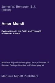 Amor mundi : explorations in the faith and thought of Hannah Arendt