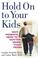 Cover of: Hold On to Your Kids