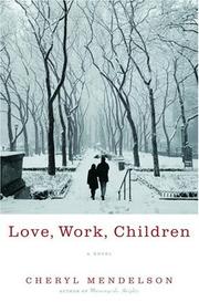 Cover of: Love, work, children: a novel