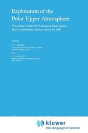 Exploration of the Polar upper atmosphere : proceedings of the NATO Advanced Study Institute held at Lillehammer, Norway, May 5-16, 1980