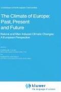 The Climate of Europe : past, present and future : natural and man-induced climate changes : a European perspective