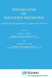 Cover of: Physicians of western medicine: anthropological approaches to theory and practice