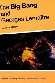 The Big bang and Georges Lemaître : proceedings of a symposium in honour of G. Lemaître fifty years after his initiation of big-bang cosmology, Louvain-la-Neuve, Belgium, 10-13 October 1983