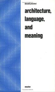 Cover of: Architecture, language and meaning: the origins of the built world and its semiotic organization