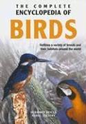 The complete encyclopedia of birds : outlines the variety of breeds and their habitats from all around the world