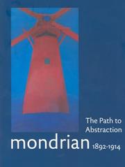 Cover of: Mondrian 1892-1914: The Path to Abstraction