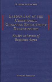 Labour law at the crossroads : changing employment relationships : studies in honour of Benjamin Aaron