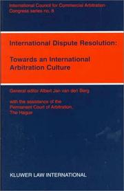 International dispute resolution : towards an international arbitration culture