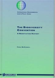 The Biodiversity Convention : a negotiating history : a personal account of negotiating the United Nations Convention on Biological Diversity - and after