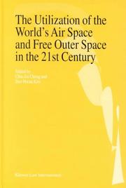 The utilization of the world's air space and free outer space in the 21st century : proceedings of the International Conference on Air and Space Policy, Law, and Industry for the 21st Century, held in