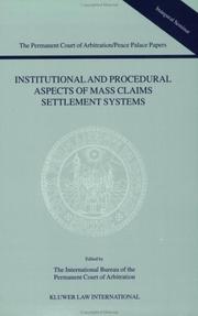 Institutional and procedural aspects of mass claims settlement systems : papers emanating from the PCA International Law Seminar on December 9, 1999 : inaugral seminar