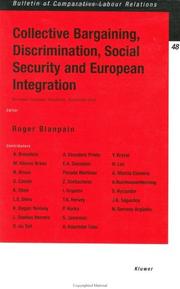 Collective bargaining, discrimination, social security and European integration : papers & proceedings of the VIIth European Regional Congress of the International Society for Labour Law and Social Se