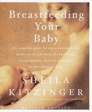 Cover of: Breastfeeding your baby by Sheila Kitzinger