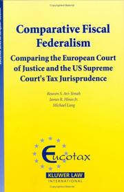 Comparative fiscal federalism : comparing the European Court of Justice and the US Supreme Court's tax jurisprudence