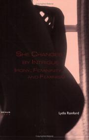 Cover of: She Changes by Intrigue: Irony, Femininity and Feminism (Genus 6) (Genus: Gender in Modern Culture) by Lydia Rainford