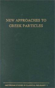 Cover of: New Approaches to Greek Particles: Proceedings of the Colloquium Held in Amsterdam, January 4-6, 1996, to Honor C. J. Ruigh on the Occasion of His Retirement ... Studies in Greek Philology Series, 7)