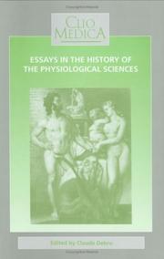 Cover of: Essays in the History of the Physiological Sciences: Proceedings of a Symposium Held at the University Louis Pasteur Strasbourg, on March 26-27th, 1
