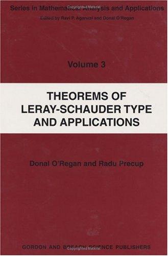 Theorems of Leray-Schauder type and applications O'Regan Donal, Precup Radu