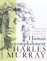 Cover of: Human Accomplishment: The Pursuit of Excellence in the Arts and Sciences, 800 B.C. to 1950