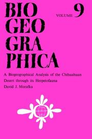 A biogeographical analysis of the Chihuahuan desert through its herpetofauna by David J. Morafka