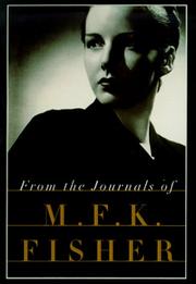 Cover of: From the journals of M.F.K. Fisher by M. F. K. Fisher