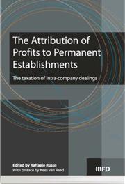 Cover of: The attribution of profits to permanent establishments: the taxation of intra-company dealings
