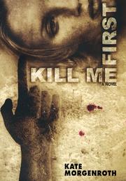 Cover of: Kill me first