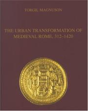 The urban transformation of medieval Rome, 312-1420 by Torgil Magnuson