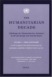 Cover of: The humanitarian decade: challenges for humanitarian assistance in the last decade and into the future.