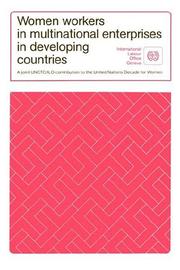 Cover of: Women workers in multinational enterprises in developing countries by prepared jointly by the United Nations Centre on Transnational Corporations and the International Labour Office.