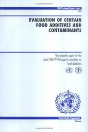Cover of: Evaluation of certain food additives and contaminants: fifty-seventh report of the Joint FAO/WHO Expert Committee on Food Additives.