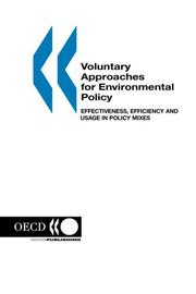 Cover of: Voluntary Approaches for Environmental Policy: Effectiveness, Efficiency and Usage in Policy Mixes