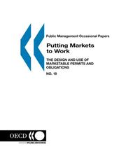 Putting markets to work : the design and use of marketable permits and obligations