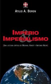 Imperio & imperialismo by Atilio Borón