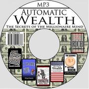 Cover of: Automatic Wealth: The Secrets of the Millionaire Mind--Including: Acres of Diamonds, As a Man Thinketh, I Dare you!, The Science of Getting Rich, The Way to Wealth, and Think and Grow Rich
