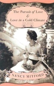 Cover of: The Pursuit of Love & Love in a Cold Climate by Nancy Mitford
