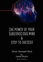 Cover of: The Power of Your Subconscious Mind & Steps To Success: think yourself rich, Special Edition