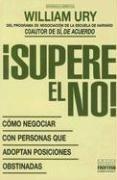 Cover of: Supere el No: Como Negociar Con Personas Que Adoptan Posiciones Obstinadas / Getting Past No (Coleccion Desarrollo Gerencial)