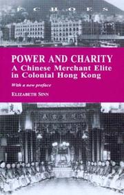 Cover of: Power and Charity: A Chinese Merchant Elite in Colonial Hong Kong (Echoes: Classics of Hong Kong Culture and History)